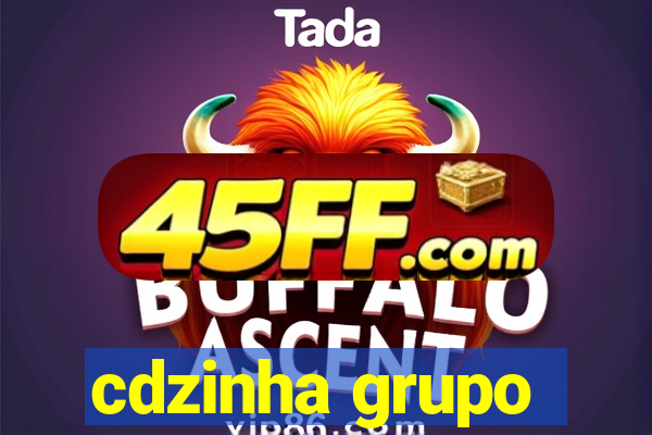 cdzinha grupo